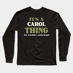 It's a Carol Thing You Wouldn't Understand Long Sleeve T-Shirt